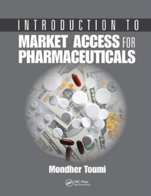 Book cover of: Introduction to Market Access for Pharmaceuticals. By: Mondher Toumi