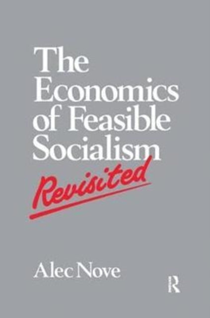 Book cover of: Economics of Feasible Socialism Revisited. By: Alec Nove