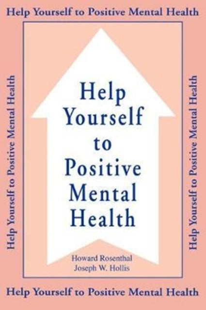 Book cover of: Help Yourself To Positive Mental Health. By: Howard Rosenthal