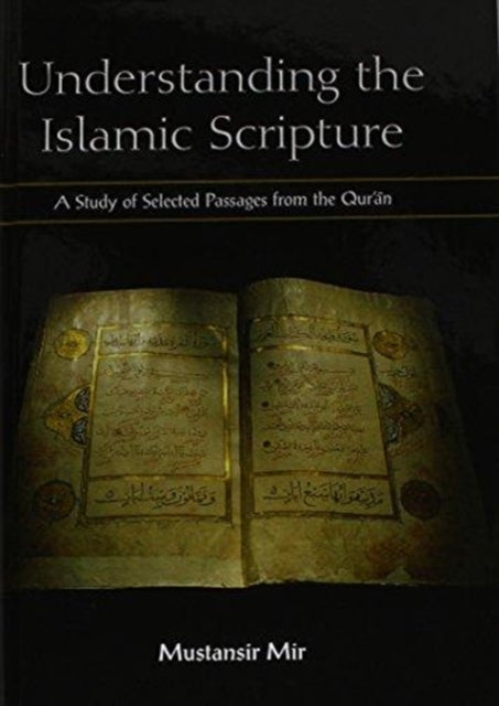 Book cover of: Understanding the Islamic Scripture. By: Mustansir Mir