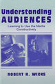 Book cover of: Understanding Audiences. By: Robert H. Wicks