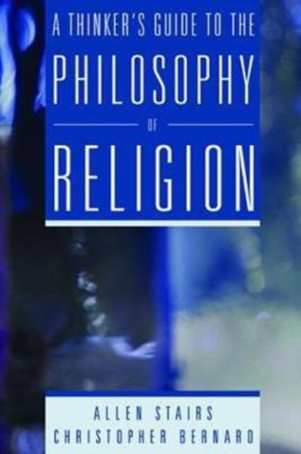Book cover of: Thinker's Guide to the Philosophy of Religion. By: Allen Stairs