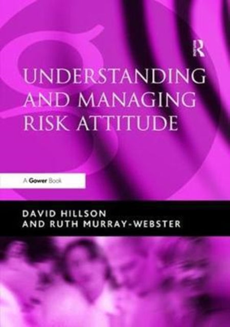 Book cover of: Understanding and Managing Risk Attitude. By: David Hillson