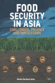 Book cover of: Food Security in Asia. By: Monika Barthwal-Datta