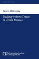 Book cover of: Dealing with the Threat of Cruise Missiles. By: Dennis M. Gormley