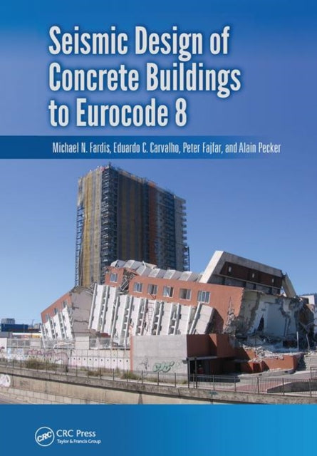 Book cover of: Seismic Design of Concrete Buildings to Eurocode 8. By: Michael Fardis