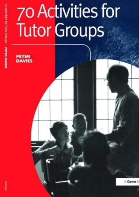 Book cover of: 70 Activities for Tutor Groups. By: Peter Davies - undifferentiated