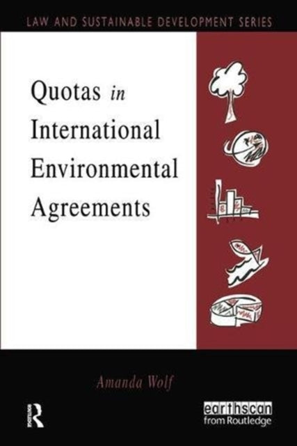 Book cover of: Quotas in International Environmental Agreements. By: Amanda Wolf