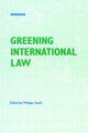 Book cover of: Greening International Law. By: Philippe Sands