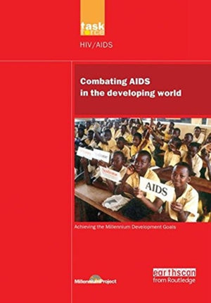 UN Millennium Development Library: Combating AIDS in the Developing World