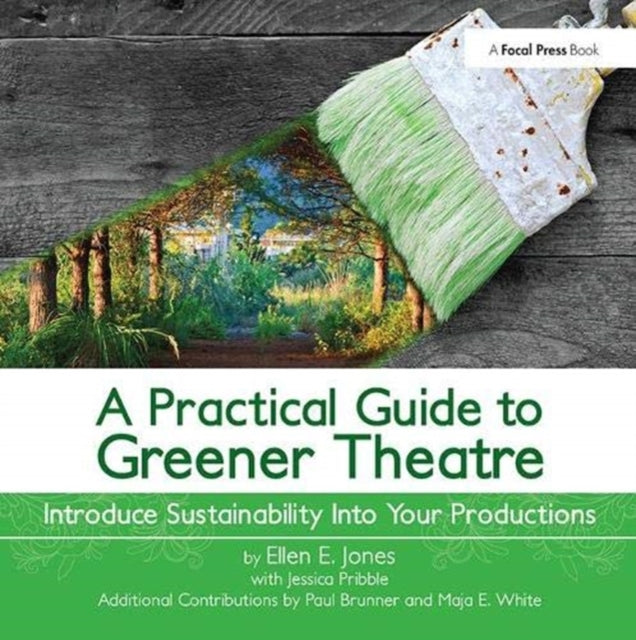 Book cover of: Practical Guide to Greener Theatre. By: Ellen Jones