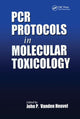 Book cover of: PCR Protocols in Molecular Toxicology. By: John P. Vanden Heuvel