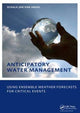 Book cover of: Anticipatory Water Management – Using ensemble weather forecasts for critical events. By: Schalk-Jan Andel