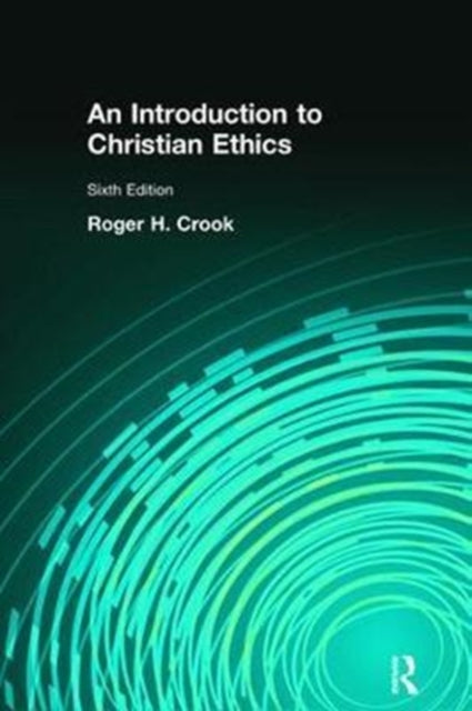 Book cover of: Introduction to Christian Ethics. By: Roger H. Crook