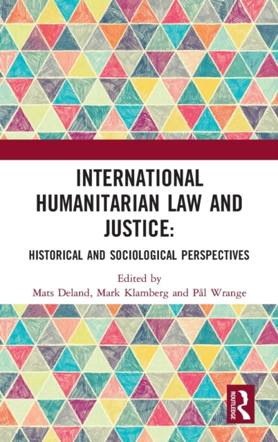 Book cover of: International Humanitarian Law and Justice. By: Mats Deland