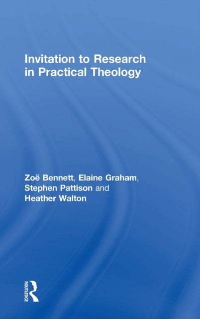 Book cover of: Invitation to Research in Practical Theology. By: Zoë Bennett