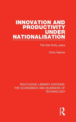 Innovation and Productivity Under Nationalisation