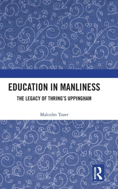 Book cover of: Education in Manliness. By: Malcolm Tozer