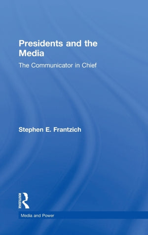 Presidents and the Media