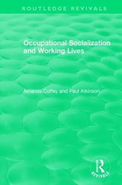 Book cover of: Occupational Socialization and Working Lives (1994). By: Amanda Coffey