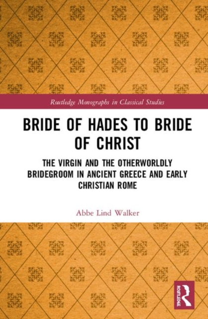 Book cover of: Bride of Hades to Bride of Christ. By: Abbe Lind Walker