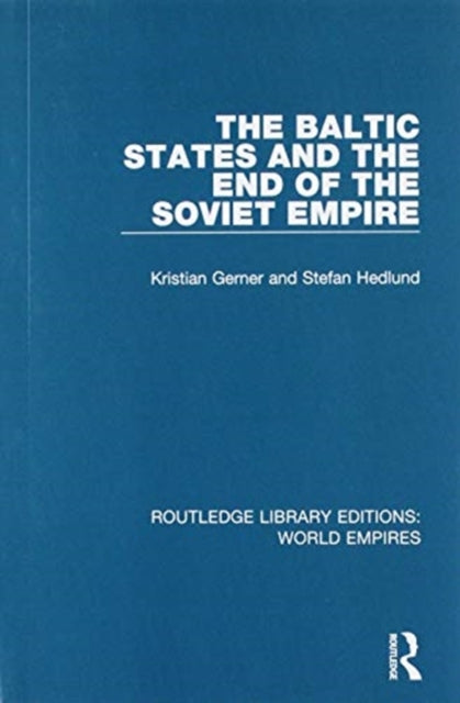 Book cover of: Baltic States and the End of the Soviet Empire