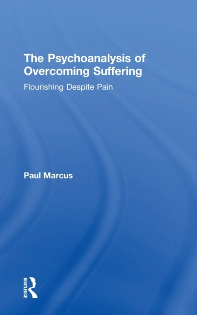Book cover of: Psychoanalysis of Overcoming Suffering. By: Paul Marcus