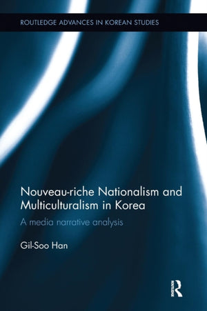 Nouveau-riche Nationalism and Multiculturalism in Korea