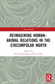 Book cover of: Reimagining Human-Animal Relations in the Circumpolar North. By: Peter Whitridge
