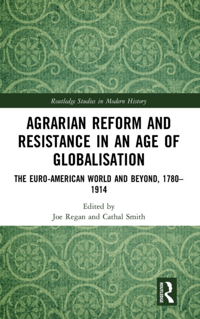 Book cover of: Agrarian Reform and Resistance in an Age of Globalisation. By: Joe Regan