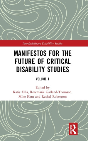 Manifestos for the Future of Critical Disability Studies