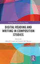 Book cover of: Digital Reading and Writing in Composition Studies. By: Mary R. Lamb