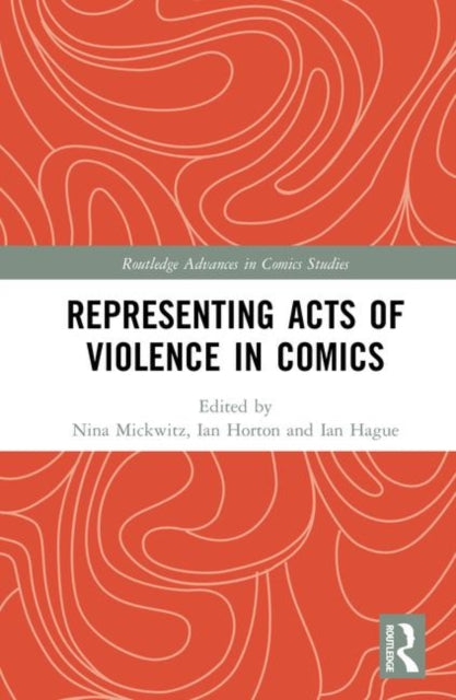 Book cover of: Representing Acts of Violence in Comics. By: Ian Hague