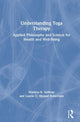 Book cover of: Understanding Yoga Therapy. By: Marlysa B. Sullivan