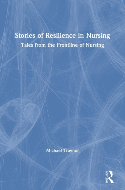 Stories of Resilience in Nursing