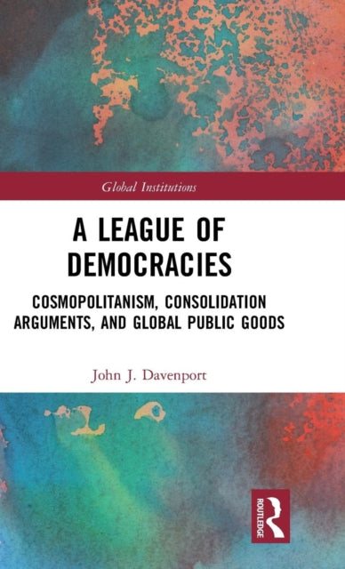 Book cover of: League of Democracies. By: John J. Davenport