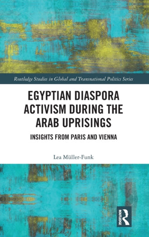 Egyptian Diaspora Activism During the Arab Uprisings
