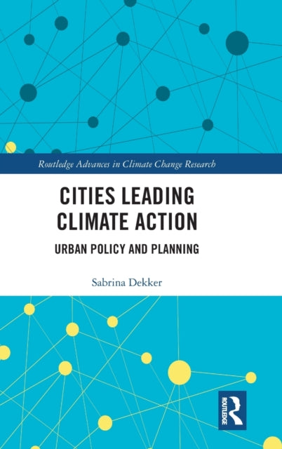 Book cover of: Cities Leading Climate Action. By: Sabrina Dekker