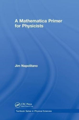 Mathematica Primer for Physicists