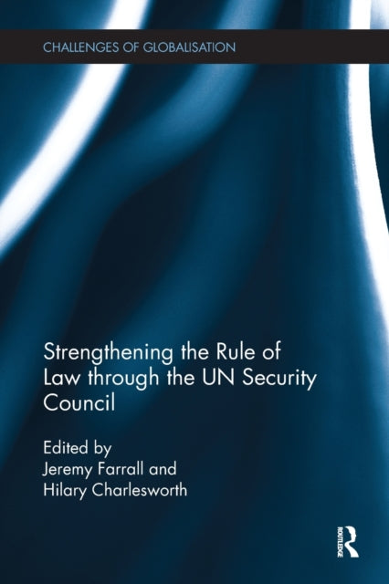 Book cover of: Strengthening the Rule of Law through the UN Security Council. By: Jeremy Matam Farrall