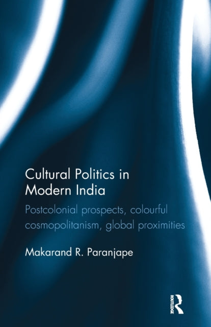 Book cover of: Cultural Politics in Modern India. By: Makarand R. Paranjape