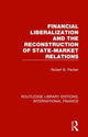 Book cover of: Financial Liberalization and the Reconstruction of State-Market Relations. By: Robert B. Packer