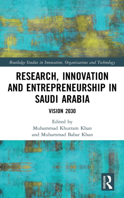 Book cover of: Research, Innovation and Entrepreneurship in Saudi Arabia. By: Muhammad Khurram Khan
