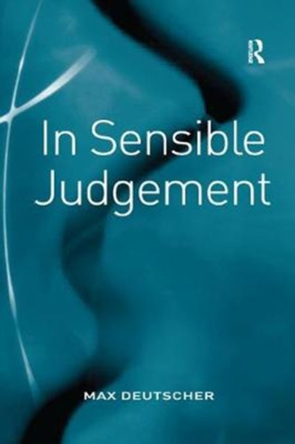 Book cover of: In Sensible Judgement. By: Max Deutscher
