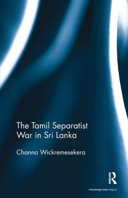 The Tamil Separatist War in Sri Lanka