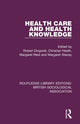 Book cover of: Health Care and Health Knowledge. By: Robert Dingwall