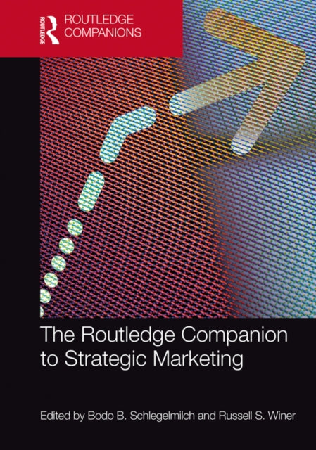 Book cover of: Routledge Companion to Strategic Marketing. By: Bodo B. Schlegelmilch