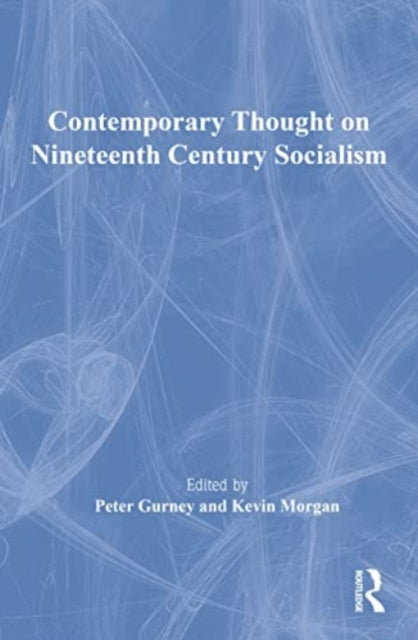Book cover of: Contemporary Thought on Nineteenth Century Socialism. By: Peter Gurney