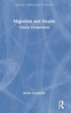 Book cover of: Migration and Health. By: Heide Castañeda
