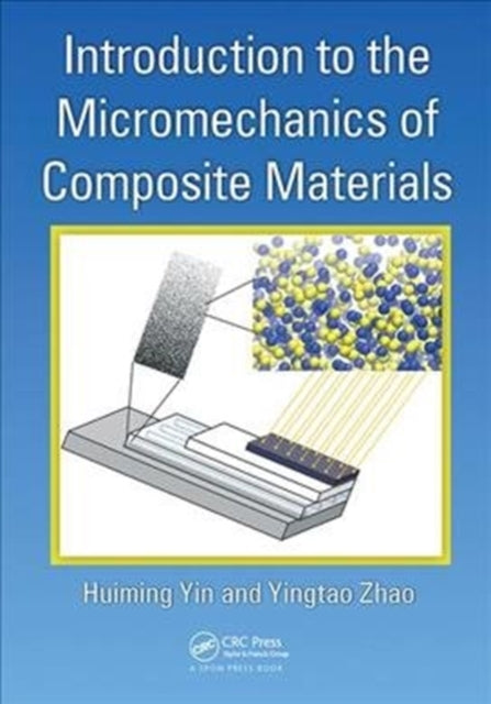 Book cover of: Introduction to the Micromechanics of Composite Materials. By: Huiming Yin